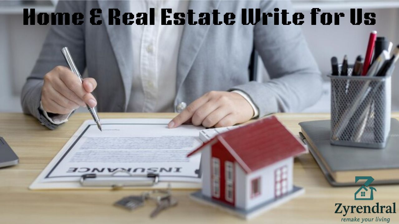 Home & Real Estate Write for Us